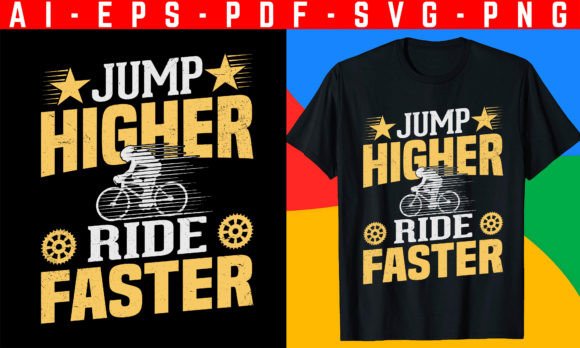 Download Jump Higher, Ride Faster (BMX) T-shirt - Higher Collection
