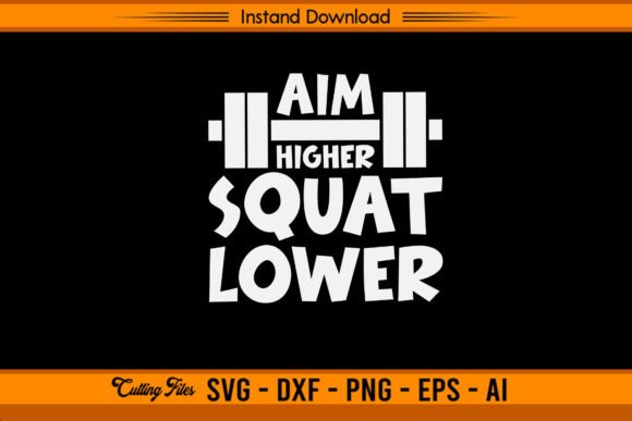 Download Aim Higher Squat Lower - Higher Collection