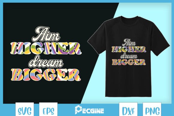 Download Aim Higher Dream Bigger SVG - Premium Resources